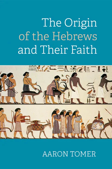 The Origin of the Hebrews and Their Faith - Hardcover