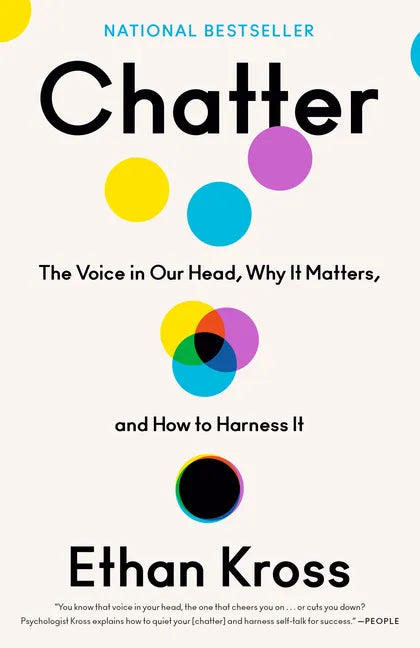 Chatter: The Voice in Our Head, Why It Matters, and How to Harness It - Paperback