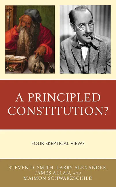A Principled Constitution?: Four Skeptical Views - Hardcover