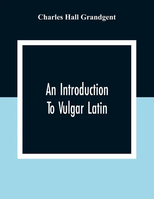 An Introduction To Vulgar Latin - Paperback
