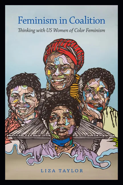 Feminism in Coalition: Thinking with US Women of Color Feminism - Hardcover