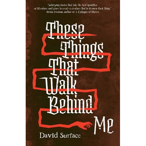 These Things That Walk Behind Me - Paperback
