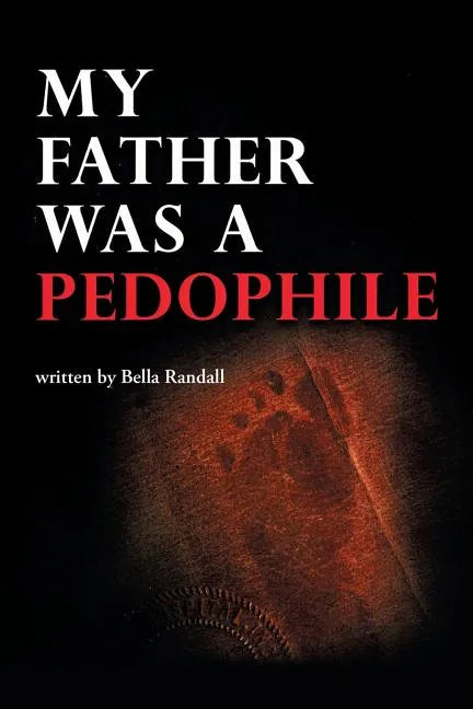 My Father Was a Pedophile - Paperback