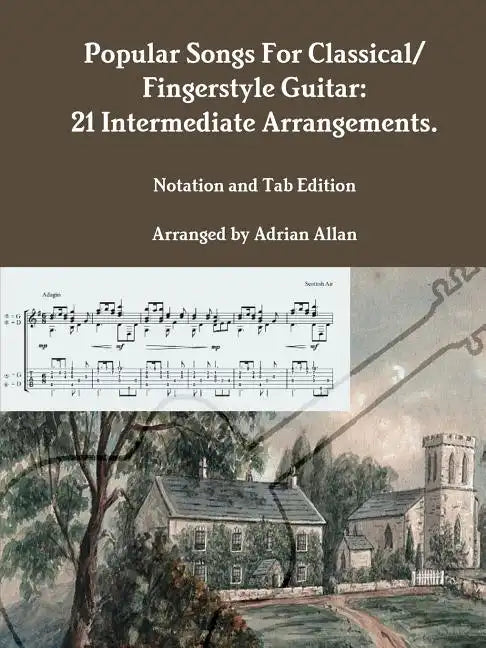 Popular Songs For Classical/ Fingerstyle Guitar: 21 Intermediate Arrangements. Notation and Tab Edition - Paperback