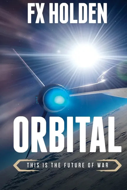 Orbital: This is the Future of War - Paperback