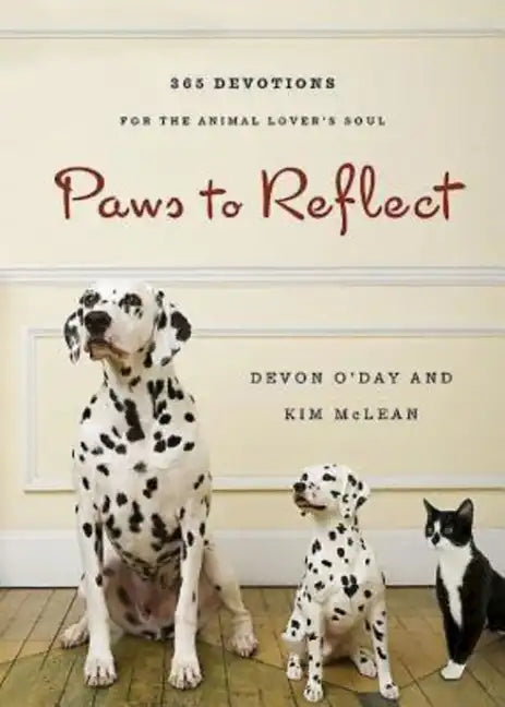 Paws to Reflect: 365 Daily Devotions for the Animal Lovers Soul - Hardcover