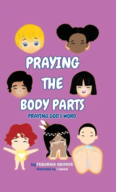 Praying the Body Parts: Praying God's Word - Hardcover