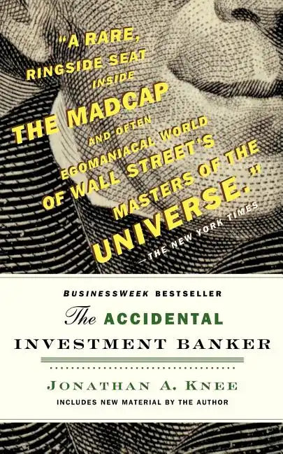 The Accidental Investment Banker: Inside the Decade That Transformed Wall Street - Paperback
