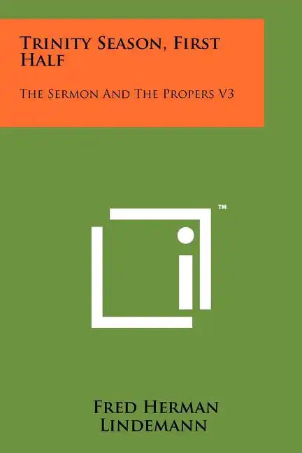 Trinity Season, First Half: The Sermon And The Propers V3 - Paperback