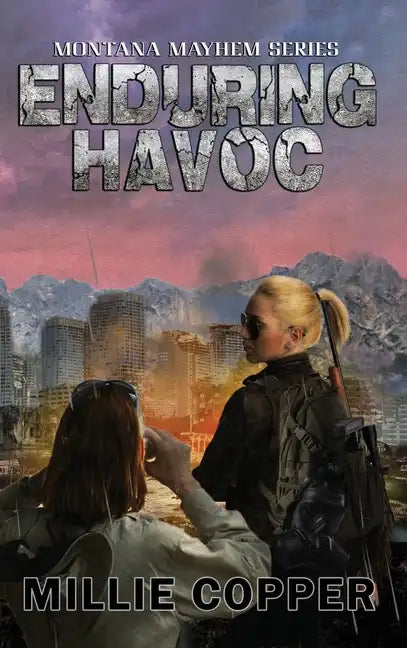 Enduring Havoc: Montana Mayhem Book 6 America's New Apocalypse - Hardcover