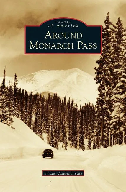Around Monarch Pass - Hardcover