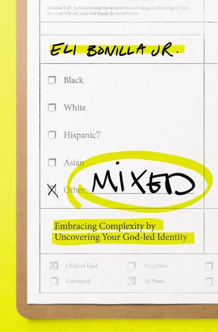 Mixed: Embracing Complexity by Uncovering Your God-Led Identity - Paperback