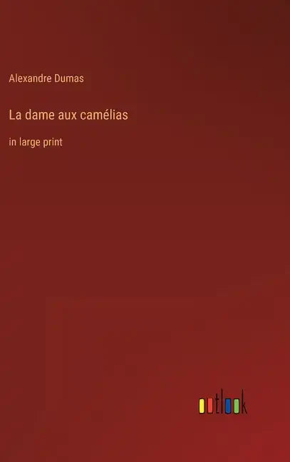 La dame aux camélias: in large print - Hardcover