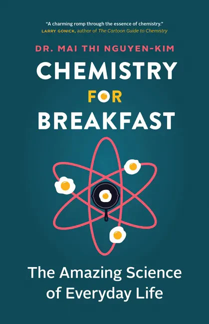 Chemistry for Breakfast: The Amazing Science of Everyday Life - Paperback