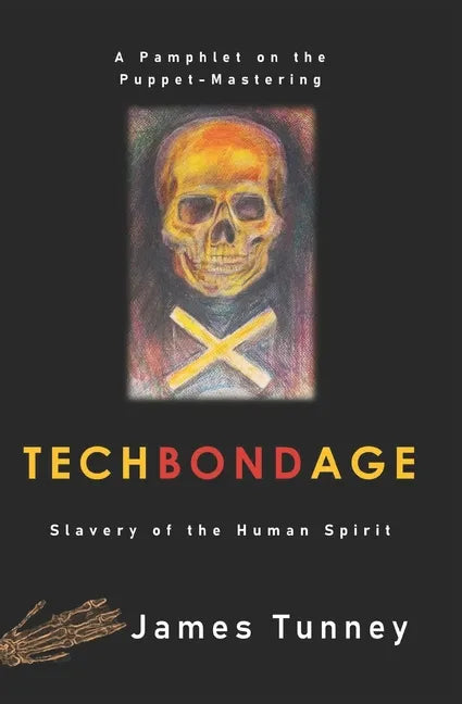 TechBondAge: Slavery of the Human Spirit - Paperback