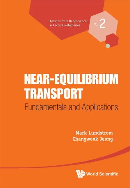 Near-Equilibrium Transport: Fundamentals and Applications - Hardcover