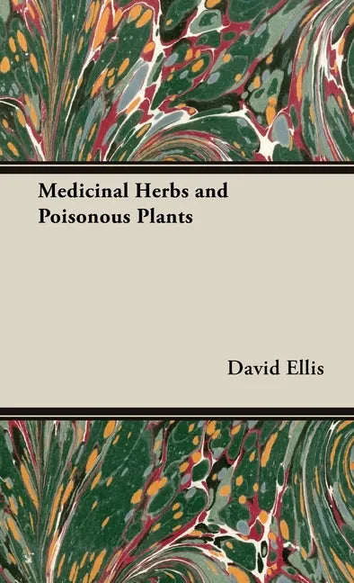 Medicinal Herbs and Poisonous Plants - Hardcover