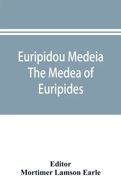 Euripidou Medeia; The Medea of Euripides - Paperback