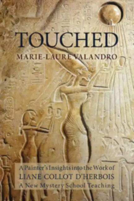 Touched: A Painter's Insights Into the Work of Liane Collot d'Herbois - Paperback