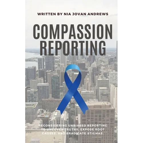 Compassion Reporting: Empathy in Journalism - Paperback