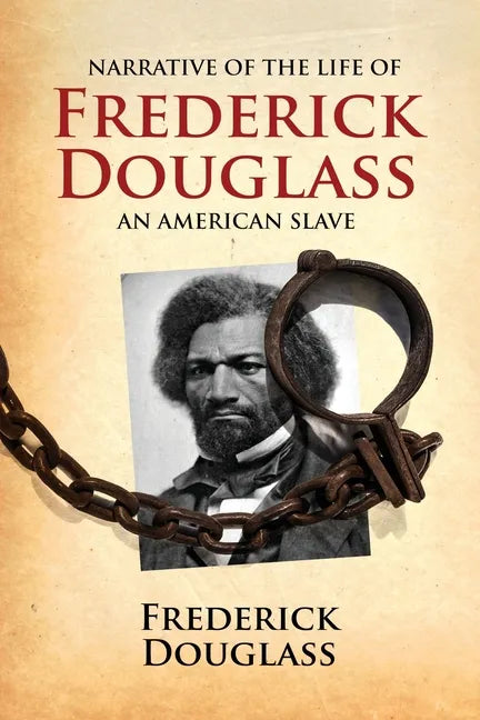Narrative of the Life of Frederick Douglass, an American Slave: Written by Himself - Paperback