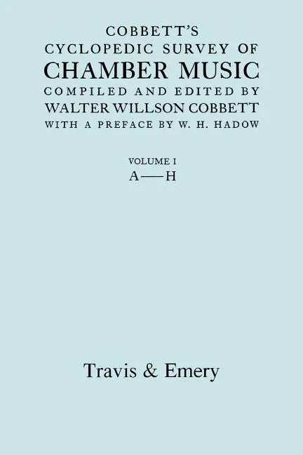 Cobbett's Cyclopedic Survey of Chamber Music. Vol.1 (A-H). (Facsimile of first edition). - Paperback
