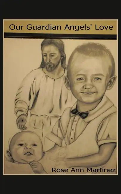 Our Guardian Angel's Love: Our Guardian Angels Watching Over Us - Paperback