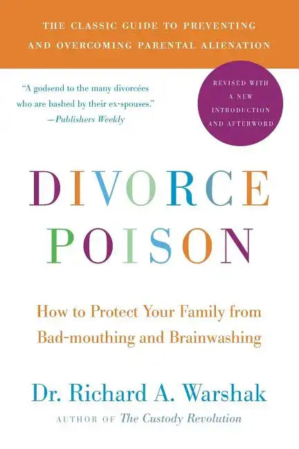 Divorce Poison New and Updated Edition: How to Protect Your Family from Bad-Mouthing and Brainwashing - Paperback