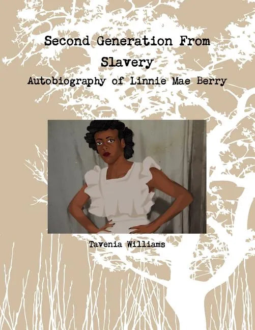 Second Generation From Slavery-Autobiography of Linnie Mae Berry - Paperback