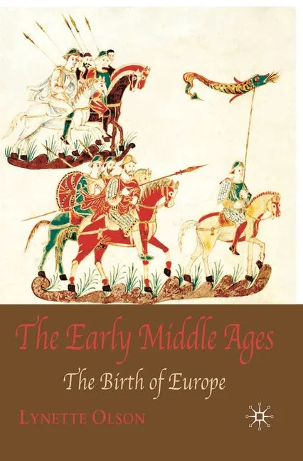 The Early Middle Ages: The Birth of Europe - Paperback