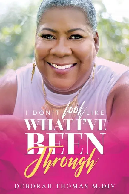 I Don't Look Like What I've Been Through! - Paperback