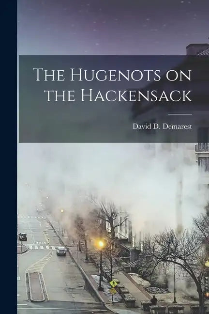 The Hugenots on the Hackensack - Paperback