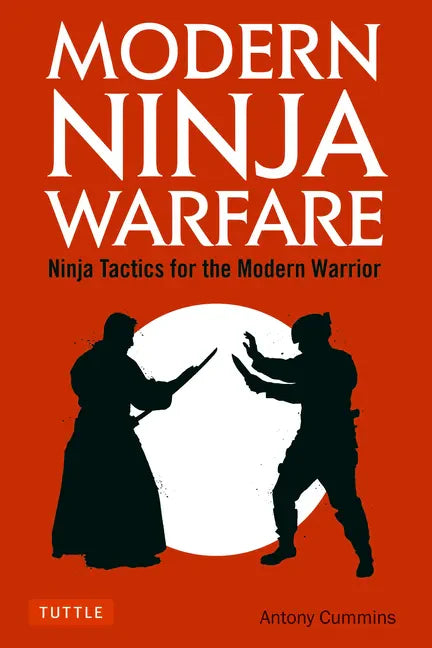 Modern Ninja Warfare: Ninja Tactics for the Modern Warrior - Paperback
