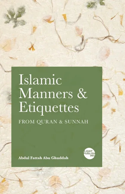 Islamic Manners and Etiquettes: From Quran and Sunnah - Paperback