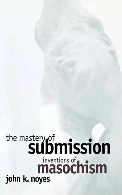 The Mastery of Submission - Hardcover