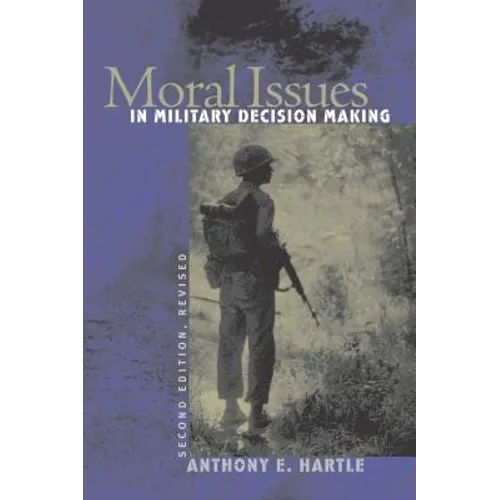 Moral Issues in Military Decision Making: Second Edition, Revised - Paperback