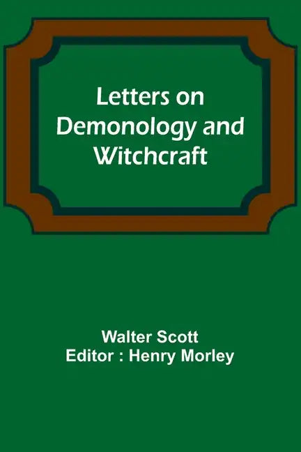 Letters on Demonology and Witchcraft - Paperback