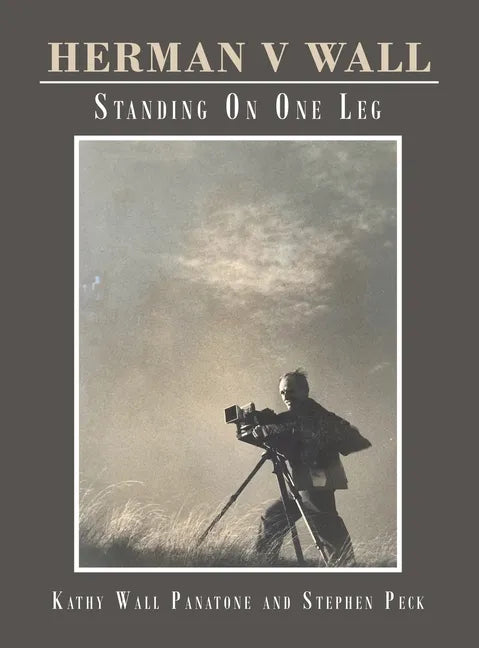 Herman V Wall: Standing on One Leg - Hardcover