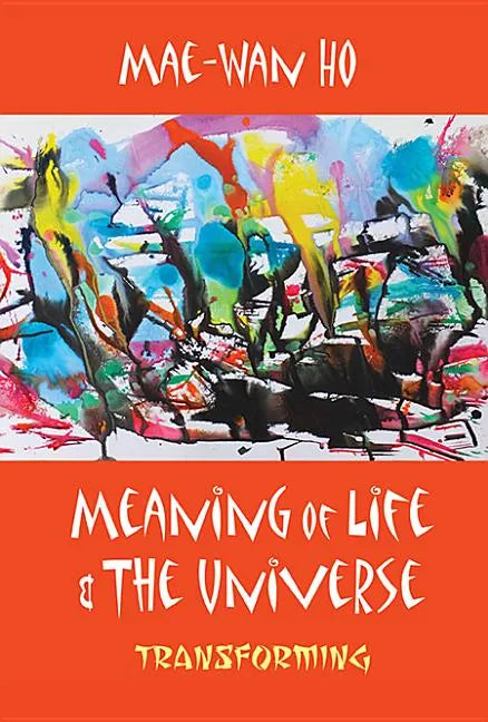 Meaning of Life and the Universe: Transforming - Paperback