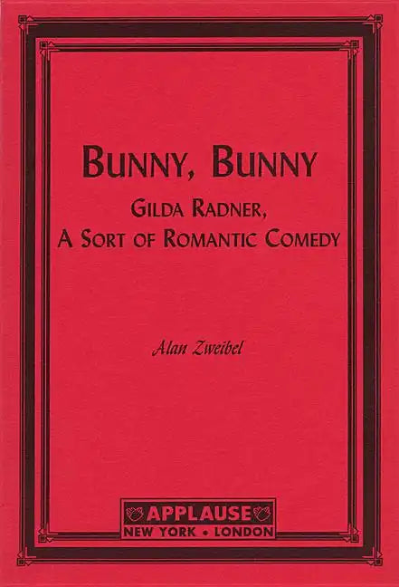 Bunny, Bunny: Gilda Radner: A Sort of Romantic Comedy (Script) - Paperback