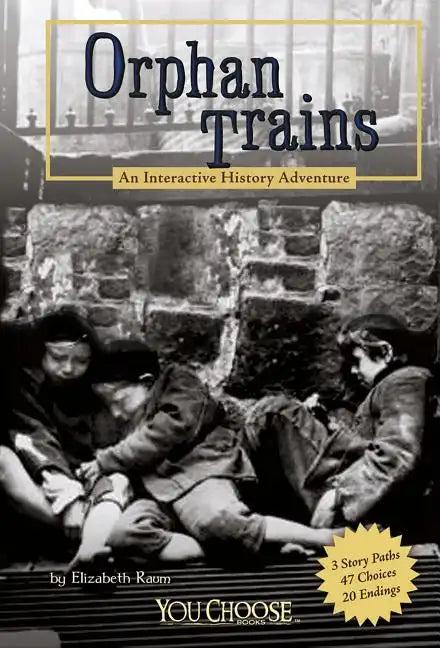 Orphan Trains: An Interactive History Adventure - Paperback
