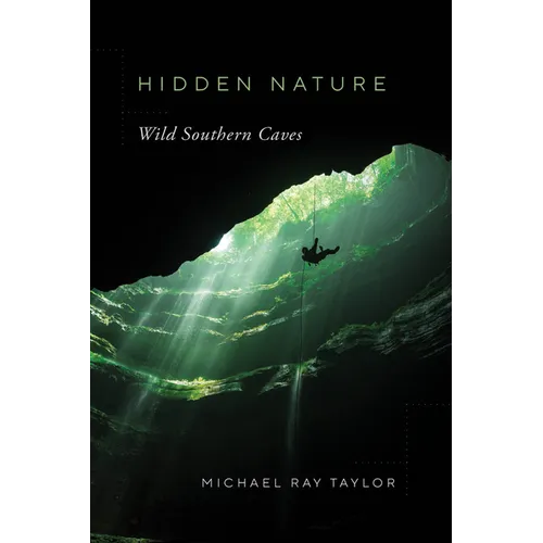 Hidden Nature: Wild Southern Caves - Paperback