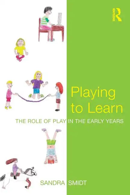 Playing to Learn: The role of play in the early years - Paperback