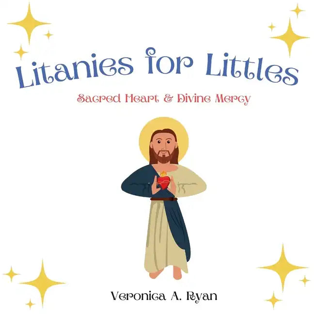 Litanies for Littles: Sacred Heart and Divine Mercy - Paperback