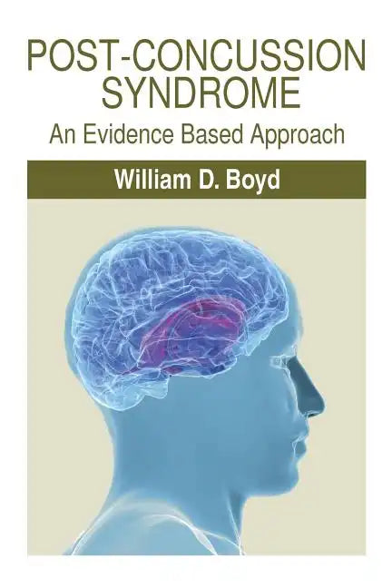 Post-Concussion Syndrome: An Evidence Based Approach - Paperback