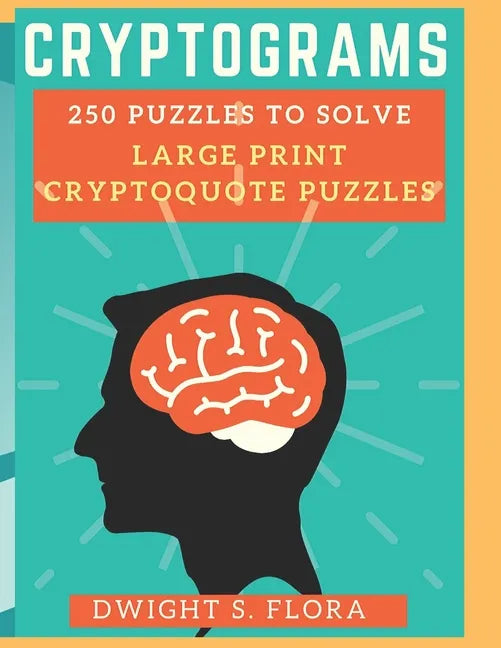 cryptograms 250 puzzles to solve LARGE PRINT Cryptoquote Puzzles: cryptogram puzzles - Paperback