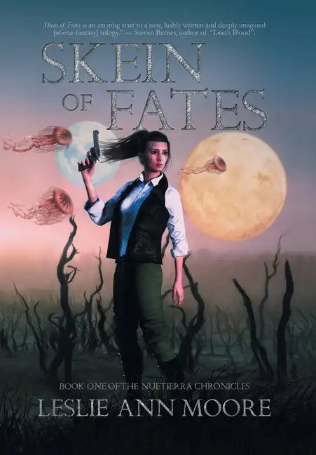 Skein Of Fates: Book One Of The Nuetierra Chronicles - Hardcover