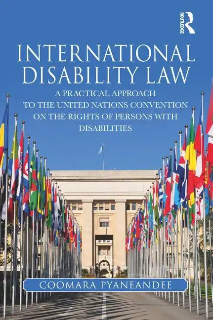 International Disability Law: A Practical Approach to the United Nations Convention on the Rights of Persons with Disabilities - Paperback