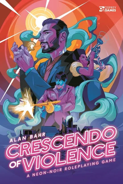 Crescendo of Violence: A Neon-Noir Roleplaying Game - Hardcover
