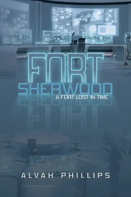Fort Sherwood: A Fort Lost in Time - Paperback